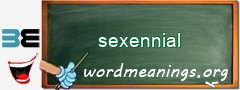 WordMeaning blackboard for sexennial
